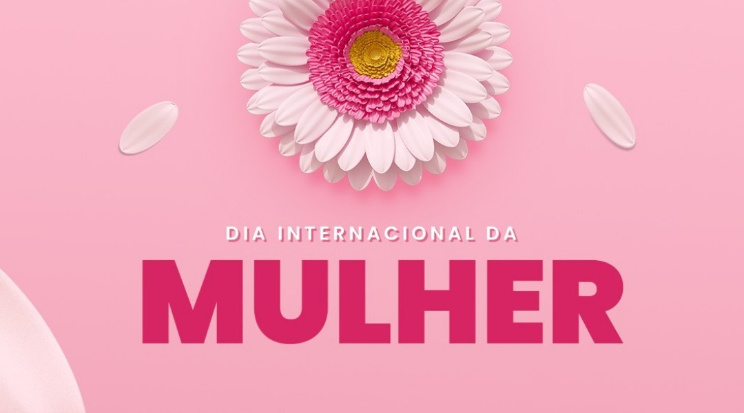 DIA INTERNACIONAL DA MULHER 2